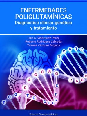 Enfermedades poliglutamínicas. Diagnóstico clínico-genético y tratamiento.